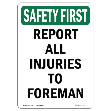 Signmission OSHA Sign, Report All Injuries To Foreman, 14in X 10in Rigid Plastic, 10" W, 14" L, Portrait OS-SF-P-1014-V-11273